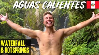 24 Hours in AGUAS CALIENTES PERU  Hot Springs amp Waterfall [upl. by Iral771]