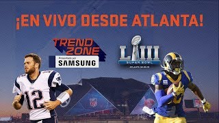 Edición del Super Bowl EN VIVO DESDE ATLANTA  TREND ZONE [upl. by Clift]