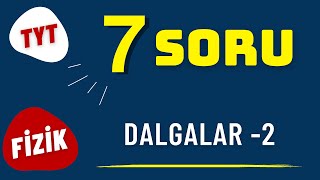 7 Soruda Dalgalar  DALGALAR 2  TYT Fizik Tekrar KAMPI [upl. by Aivun413]