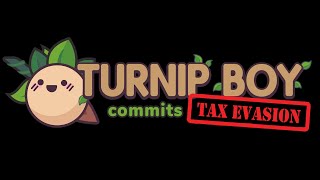 Turnip Boy Commits Tax Evasion A Cinematic Masterpiece [upl. by Assiroc]