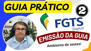 FGTS DIGITAL  EMISSÃO DA GUIA DO FGTS DIGITAL GUIA PRÁTICO  Ambiente de testes [upl. by Hercule]