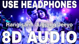 Rangisari 8D Audio  Jugjugg Jeeyo  Kanishk Seth amp Kavita Seth  Varun Dhawan Kiara Advani [upl. by Hayman]