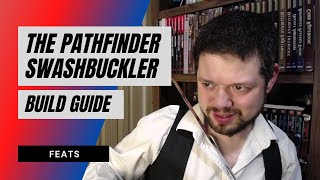 Pathfinder Swashbuckler Guide  Feats Pt 1 [upl. by Yelrah]