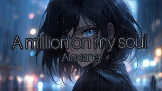 Alexiane A million on my soul Lyrics [upl. by Leoni]