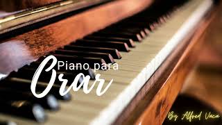 PIANO PARA ORAR  Conéctate con Dios y medita en su presencia  By Alfred Vaca [upl. by Casie239]