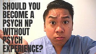 Should you become a Psych Nurse Practitioner without Psych Experience [upl. by Heall961]