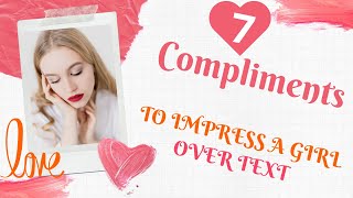 7 Best Ever Compliments For Girls To Impress Over Text How to Make a Girl Feel Good about Herself [upl. by Holland]