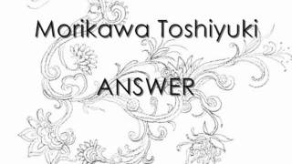 Morikawa Toshiyuki  ANSWER [upl. by Ulick]