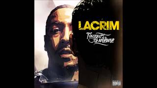 Lacrim  03  Quun homme et fière de lêtre Toujours le même [upl. by Notlih54]