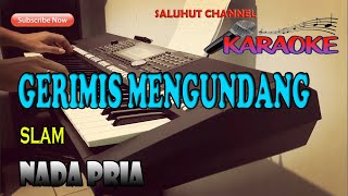 GERIMIS MENGUNDANG SLAM KARAOKE VOCAL COWO ll LIRIK ll HD [upl. by Eahsel]