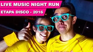 CORRIDA LIVE MUSIC NIGHT RUN  ETAPA DISCO  2016 [upl. by Sayette289]