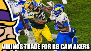 BREAKING Vikings Trade for Rams RB Cam Akers 🚨🚨🚨 [upl. by Rieth]