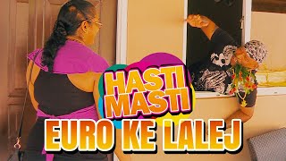 Hasti Masti  Euro Ke Lalej  Episode 75 [upl. by Ahsercel]