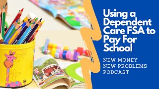 Using A Dependent Care FSA To Pay For School [upl. by Acsisnarf]