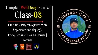 Class 08  Project 6First Web App create and deploy  Complete Web Design Course  Nepali [upl. by Eibot]