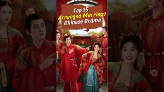 Top 15 Arranged Marriage Chinese Drama shorts chinesedrama cdramatopcdrama arrangedmarriage [upl. by Ringe928]