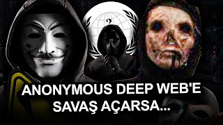 ANONYMOUS HACKERLARI DEEP WEBE SAVAŞ AÇARSA NE OLUR [upl. by Sewole938]