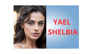 YAEL SHELBIABIBLIOGRAPHYAGEHEIGHTCURIOSITIES AND FACTS ABOUT THE BEAUTIFUL MODEL’S CAREER [upl. by Oderfliw]