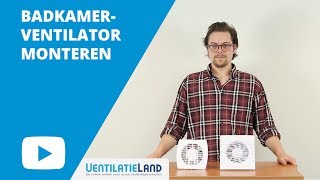 BADKAMERVENTILATOR aansluiten  Stap voor stap  Ventilatielandnl [upl. by Dodds804]