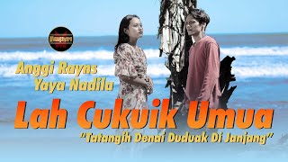 Anggi Rayns Ft Yaya Nadila  Lah Cukuik Umua Official Music Video [upl. by Aiehtela]