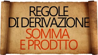 Regole di Derivazione  Derivata della Somma e Derivata del Prodotto [upl. by Grazia]