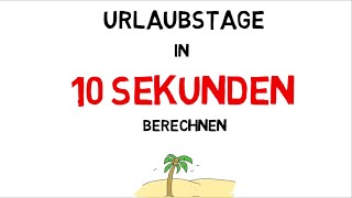 2 Urlaubsrecht Berechne deinen Urlaubsanspruch  in nur 10 Sekunden [upl. by Arsi]