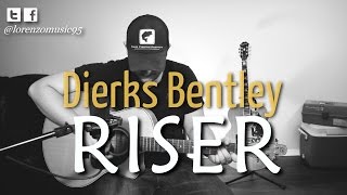 Dierks Bentley  Riser [upl. by Johnathon]