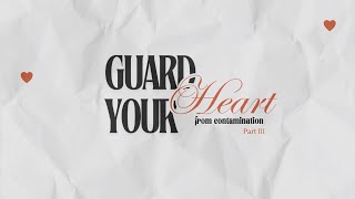 Sunday Service  Guard your Heart from Contamination  Pt 3 [upl. by Sefton]