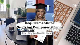 Everything You Need to Know Requirements for Studying Computer Science [upl. by Ahselak]