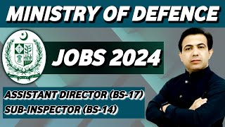 Ministry Of Defence MoD Jobs 2024  MOD Jobs Assistant Director And SubInspector  Muhammad Akram [upl. by Maurer902]