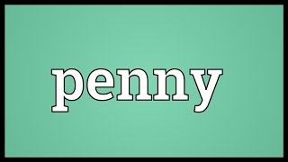 Penny Meaning [upl. by Ennovart]