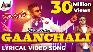 Top To Bottom GAANCHALI  Lyrical Video Song 2017  Lyric Chandan Shetty  Sneha Hegde [upl. by Seem]