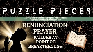 Prayer of Renunciation  Failure At Point of Breakthrough [upl. by Beutler474]