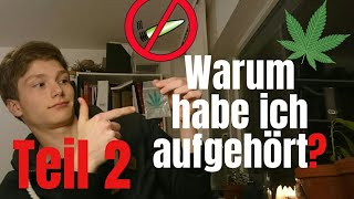 Warum ich nicht mehr kiffe Teil 2  Vom Kiffer zum Nichtraucher [upl. by Saxet698]