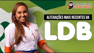 Alterações mais recentes da LDB  Pedagogia para Concurso [upl. by Nnazus363]