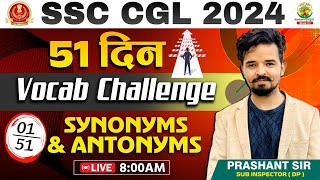 🔴51 दिन Vocab Challenge  Day 01  Synonyms and Antonyms  SSC CGL CPO MTS 2024  Prashant Sir [upl. by Orimisac]