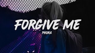 Phora  Forgive Me Lyrics [upl. by Hannah522]