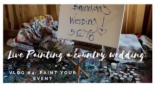 PAINT YOUR EVENT VLOG 4 Live Event Painting a Gorgeous Farm Wedding [upl. by Eteragram]