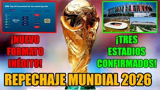 😲 ¡ÚLTIMA NOTICIA para el MUNDIAL 2026 😲  REPECHAJE INÉDITO  ESTADIOS CONFIRMADOS por la FIFA [upl. by Aroon317]