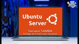 5 Ubuntu Samba Partage des fichiers avec Windows [upl. by Lurie]