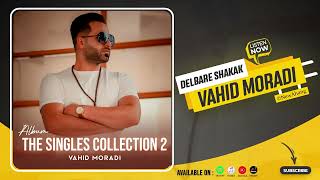 Vahid Moradi  Delbare Shakak  OFFICIAL AUDIO وحید مرادی  دلبر شکاک [upl. by Lizette]