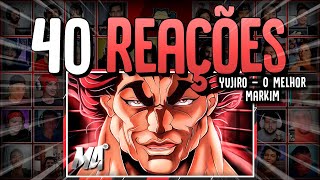 40 Reações  Yujiro Baki The Grappler  O Melhor  M4rkim [upl. by Annehsat]