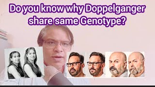 Why Doppelganger have same Genotype Phenotype [upl. by Naynek]