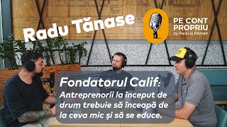 Pe Cont Propriu Podcast  Episodul 2  Radu Tănase CoFondator Calif Condimental de Calif Shoteria [upl. by Sitnalta781]