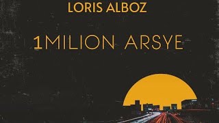 Loris Alboz  1 Milion Arsye Prod RyiniBetas [upl. by Arhas]