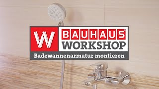 BadewannenArmatur montieren Anleitung  BAUHAUS Workshop [upl. by Ilak]