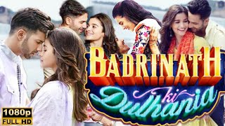 Badrinath Ki Dulhania Full Movie Alia Bhatt Sahil VaidVarun Dhawan2017 Facts amp Review [upl. by Aynodal]