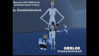 Roblox Become SCP096 Comix Remake of Unbrokensilver anims [upl. by Behnken451]