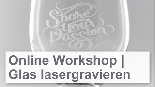 Online Workshop  Glas lasergravieren [upl. by Baiss]