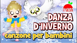 Canzoni per bambini  Canzone dellinverno con testo  DANZA D’INVERNO by Fruttini [upl. by Blake392]